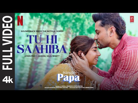 Tu Hi Saahiba (Full Video) | Single Papa | Kunal Kemmu | Prajakta Koli, Manoj P, Ayesha R | Aman P