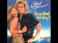 Rod Stewart ~ Da Ya Think I'm Sexy? 1978 Disco Purrfection Version