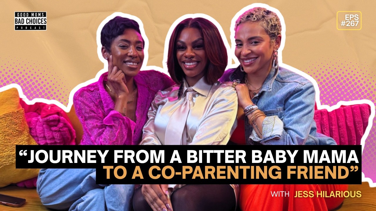 Good Moms Bad Choices Podcast | 267-Co-Parenting Forever ft. @jesshilariousofficial
