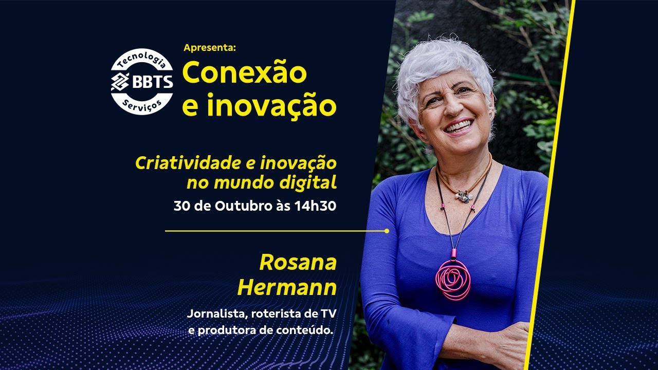 BBTS Talks - Conexão Inovação: Rosana Hermann fala sobre "criatividade e inovação no mundo digital"