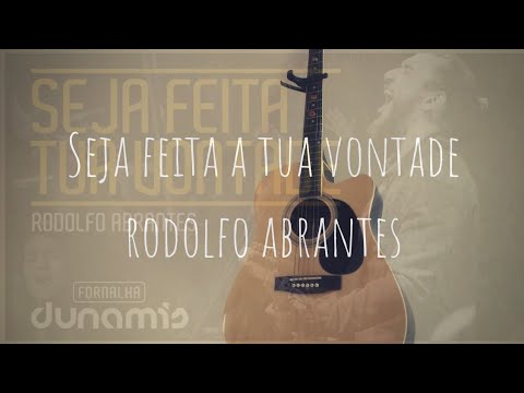Seja Feita a Tua Vontade - Rodolfo Abrantes