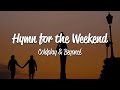 Coldplay Hymn For The Weekend Lyrics Ft Beyoncé