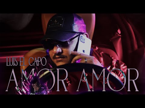 Luis El Capo - Amor, Amor (Vídeo Oficial)