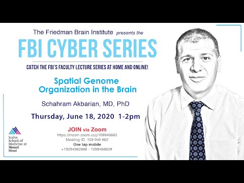 FBI Cyber Series - Spatial Genome Organization in the Brain” by Schahram Akbarian, MD, PhD