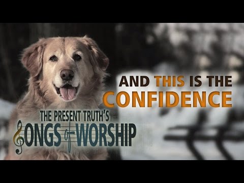 1 John 5 14 - And This Is the Confidence | Songs of Worship | with Stephen D. Lewis