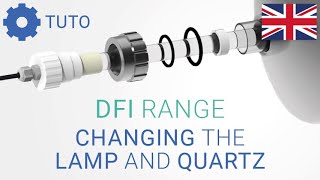 DFI RANGE : Changing lamp and quartz | TUTO