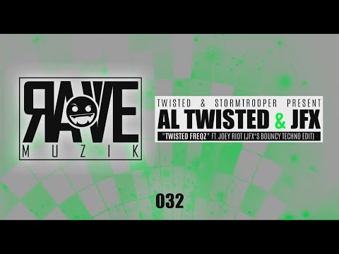 Al Twisted, JFX & Joey Riot - "Twisted FreQz" (JFX's Bouncy Techno Edit) [RAVEMUZIK032]