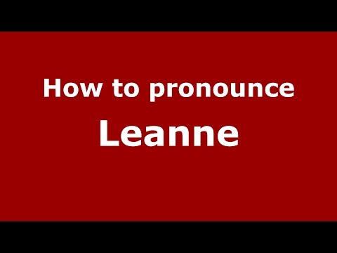 How to pronounce Leanne (Brazilian Portuguese/Brazil)  - PronounceNames.com