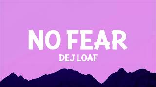 DeJ Loaf - No Fear (Lyrics)