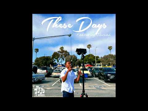 K. Wrigs -  These Days (feat. Jaisiah)
