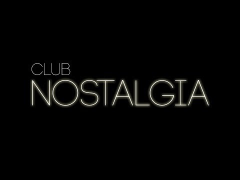 Club Nostalgia (Teaser)