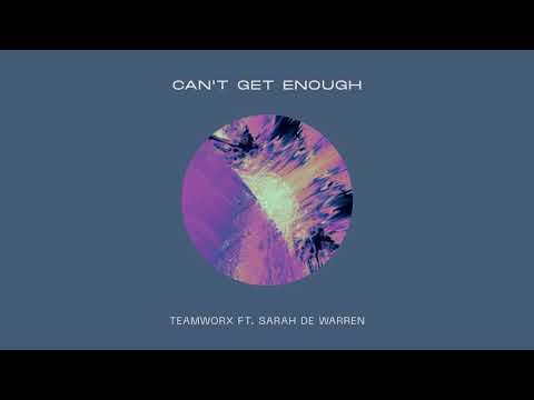 Teamworx ft. Sarah De Warren - Can't Get Enough (Preview) // Aug 21