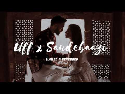 𝗨𝗳𝗳 𝘅 𝗦𝗮𝘂𝗱𝗲𝗯𝗮𝗮𝘇𝗶 ( 𝗦𝗹𝗼𝘄𝗲𝗱 𝗻 𝗥𝗲𝘃𝗲𝗿𝗯𝗲𝗱 )