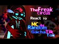 The Freak Circus React To Mc As Random Gacha TikTok Gacha React