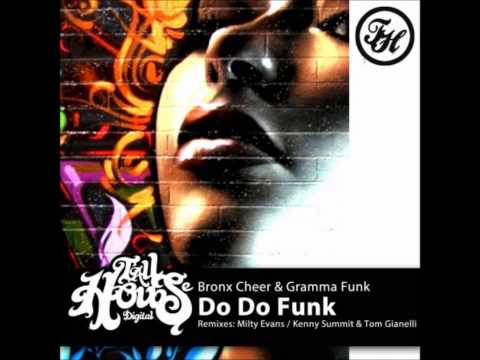 Do Do Funk- (Kenny Summit & Tom Gianelli) Bronx Cheer feat.  Gramma Funk