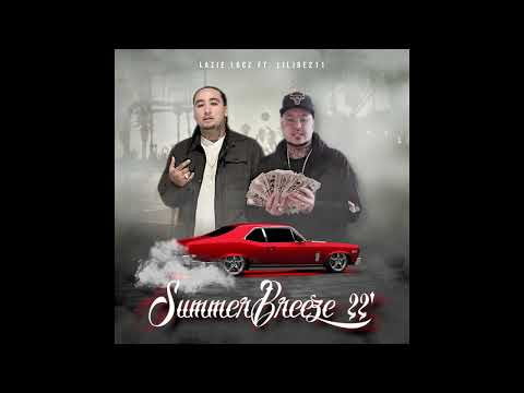 Lazie Locz Ft. LilJoe211 - Summer Breeze 22 (Audio)