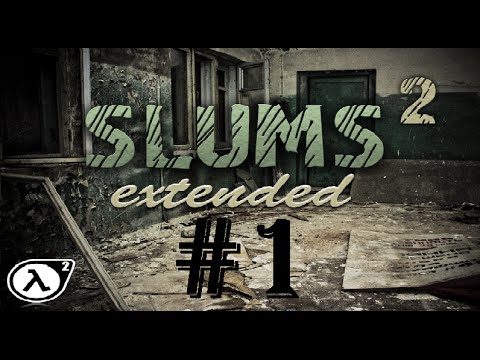Half-Life 2: Slums 2 Extended (Part 1)