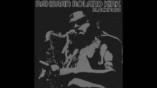 Rahsaan Roland Kirk - Never Can Say Goodbye