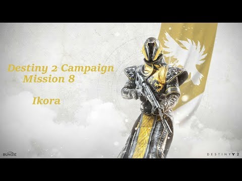 Destiny 2 Walkthrough Part 8 - Ikora - Campaign Mission 8 -  No Commentary -  (PS4)