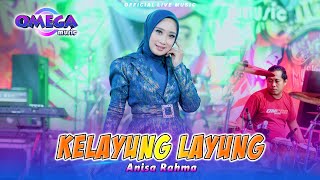 Download lagu Kelayung Layung - Anisa Rahma (Omega Music) mp3 Download lagu Kelayung Layung - Anisa Rahma (Omega Music) mp3