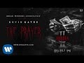 Kevin Gates - The Prayer [Official Audio]