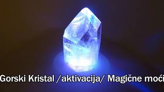 Gorski Kristal / aktivacija / Magične moći