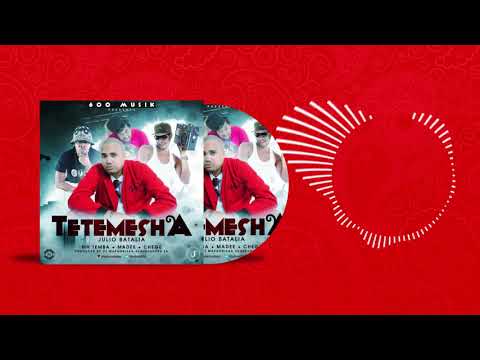 Julio Batalia ft Chege X Madee X Mh Temba - TETEMESHA (Official Audio)