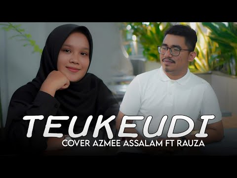 TEUKEUDI COVER - AZMEE ASSALAM FEAT RAUZA