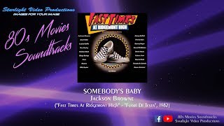 Somebody&#39;s Baby - Jackson Browne (&quot;Fast Times At Ridgemont High&quot;, 1982)
