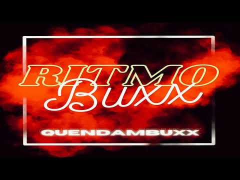 Quendambuxx - Ritmo Buxx 🔥