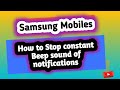 How To Stop Constant Beep Sound Of Notifications Samsung Mobile