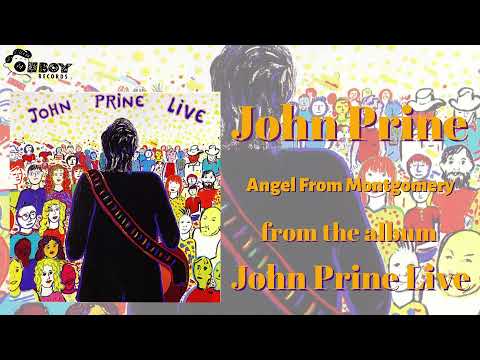 John Prine - Angel From Montgomery - John Prine (Live)
