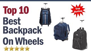 Best Backpack On Wheels II  Top 10 Best Backpack On Wheels