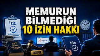 Memurun Bilmediği 10 İzin Hakkı 
