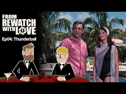 Bond and the Boring Villain - Thunderball (1965) || From Rewatch with Love Ep04