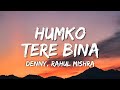 Humko Tere Bina Lyrics Denny Rahul Mishra Chale Jaana Phir