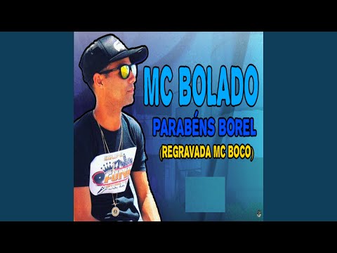 Parabéns Borel (Regravada Mc Boco)