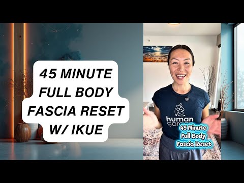 🏆Fascial Maneuvers: 45 Minute Full Body Fascia Reset with Ikue Fascia Oracle™ | #SelfCare #fascia