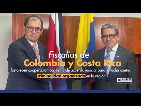 Fiscal Francisco Barbosa: Colombia y Costa Rica fortalecen cooperación con firma de acuerdo judicial