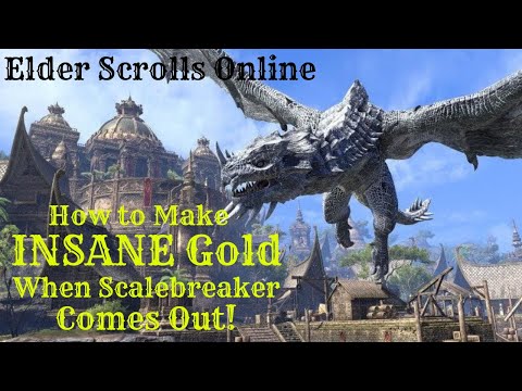 Elder Scrolls Online How to Make INSANE Gold When Scalebreaker Comes Out!