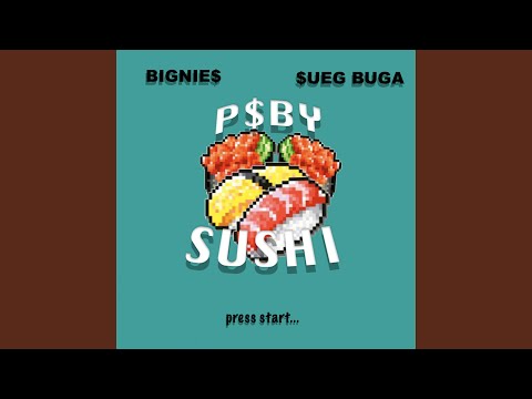 Sushi (feat. Bignies & $ueg Buga)