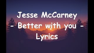 Jesse McCartney - Better With You (Lyrics)
