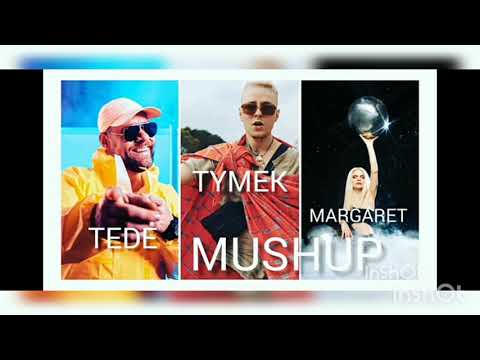 Margaret/Tymek/Tede Mushup DJMario