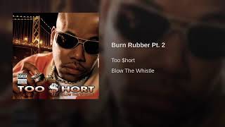 Too Short - Burning Rubber Part Two