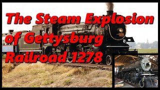 The Steam Explosion That Ruined a Heritage Railway🚂The Gettysburg 1278 Failure 🚂 History in the Dark