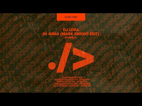 DJ Lora - 20 Girls (Mark Knight Edit)