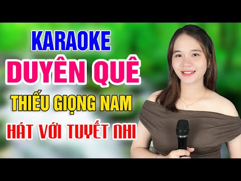 Karaoke Duyên Quê Thiếu Giọng Nam | Song Ca Với Tuyết Nhi Organ