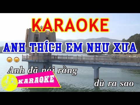 Anh Thích Em Như Xưa Karaoke || Beat Chuẩn