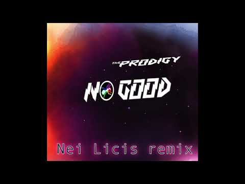 Prodigy-No Good (Nei Licis remix)