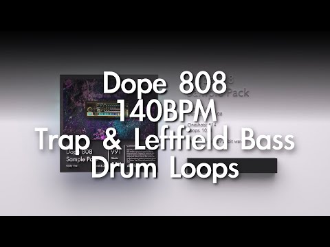 Dope 808 Sample Pack ver.6.0 Additional 140bpm Trap, Leftfield Bass Drum Loops & Drum kit Oneshots